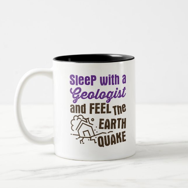 Sleep with a Geologist and Feel the Earth Quake Two-Tone Coffee Mug (Left)