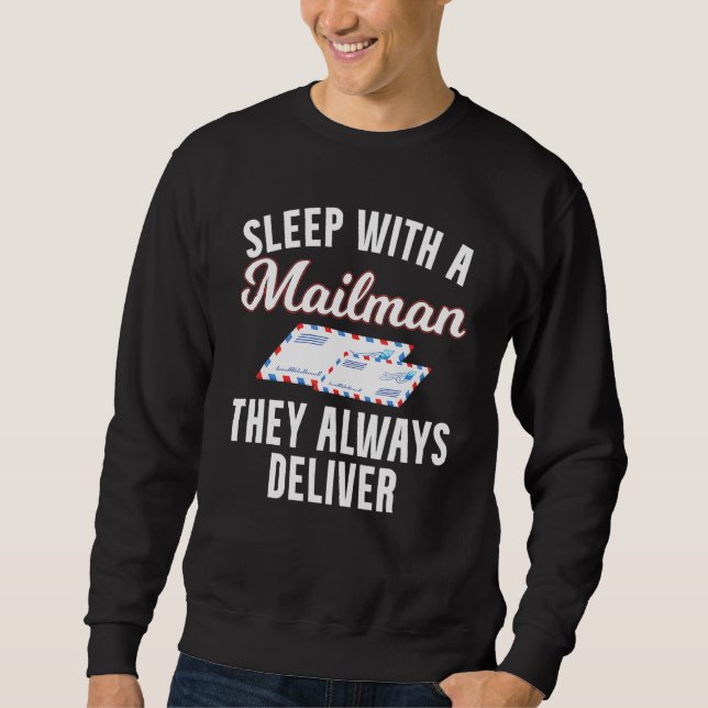 Sleep with a Mailman they always deliver Lieferjun Sweatshirt (Front)
