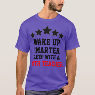 Sleep With A Math Teacher  T-Shirt