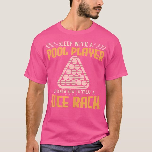 Sleep With A Pool Player Nice Rack Cue Stick Balls T-Shirt (Front)