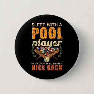 Sleep With A Pool Player Nice Rack Fun 6 Cm Round Badge