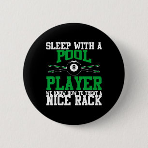 Sleep With A Pool Player Nice Rack Funny Billiards 6 Cm Round Badge