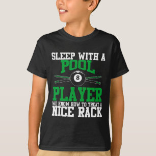 Sleep With A Pool Player Nice Rack Funny Billiards T-Shirt