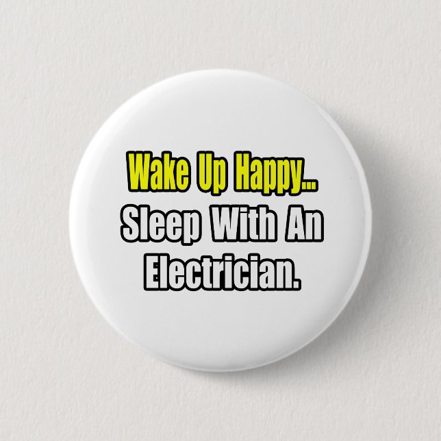 Sleep With an Electrician 6 Cm Round Badge (Front)