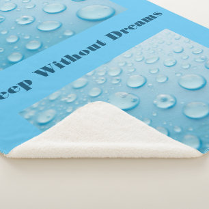 Sleep without Dreams Custom Text Water drops photo Sherpa Blanket