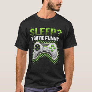 Sleep You re Funny Retro Video Game Funny Gamer Gi T-Shirt