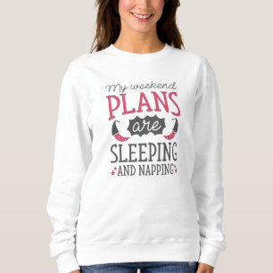 Sleeping And Napping Sweatshirt