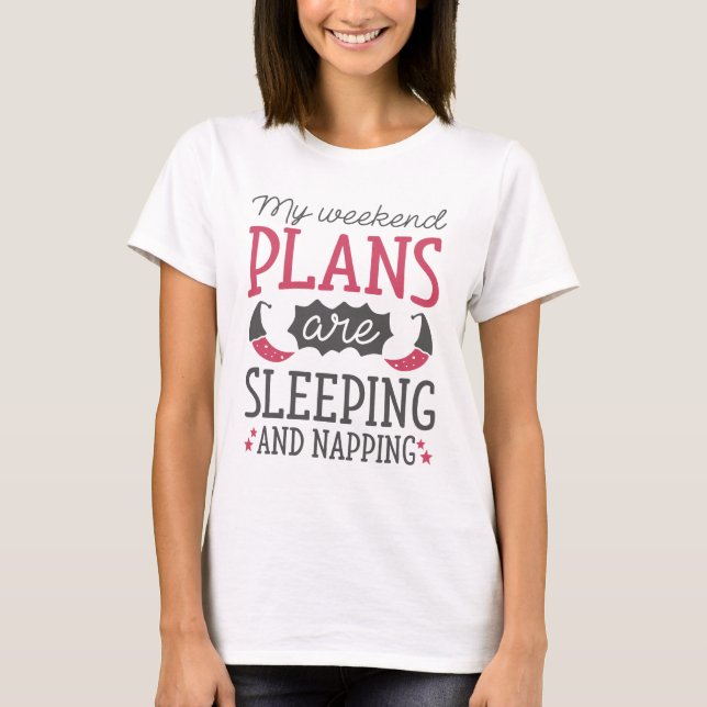 Sleeping And Napping T-Shirt (Front)