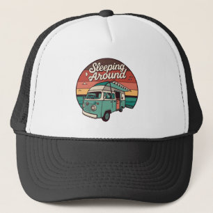 Sleeping Around Camper Trucker Hat