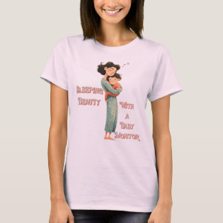 Sleeping Beauty with baby monitor Shirt Sleepy Mum
