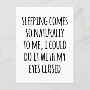 Sleeping Comes Naturally Funny Quote Postcard