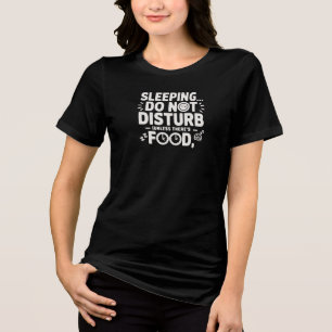 Sleeping - Do Not Disturb (Unless There's Food) Tri-Blend Shirt