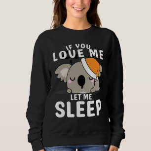 Sleeping Koala Cute Animal Idea For Who Loves Ko Sweatshirt