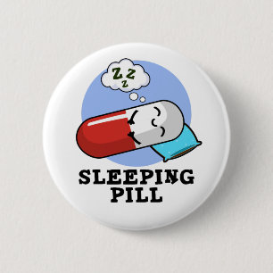 Sleeping Pill Funny Medicine Pun 6 Cm Round Badge