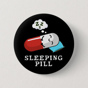 Sleeping Pill Funny Medicine Pun Dark BG 6 Cm Round Badge