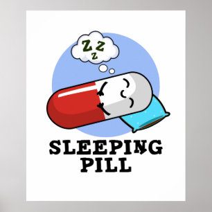 Sleeping Pill Funny Medicine Pun Poster