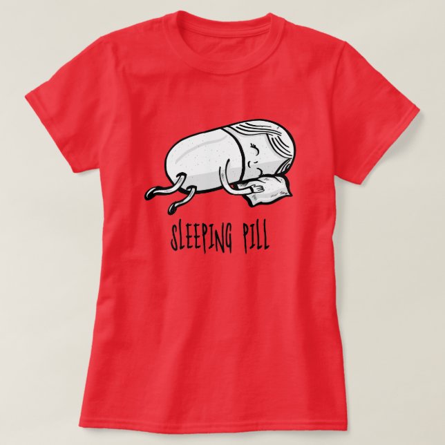 Sleeping Pill - Pharmacy Humor T-Shirt (Design Front)