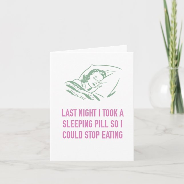 Sleeping Pills to Stop Eating Greeting Card (Front)