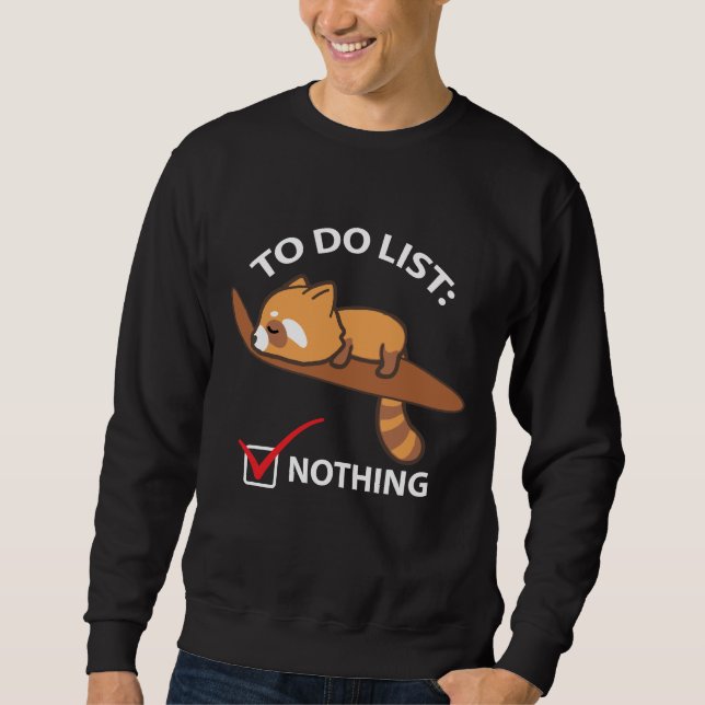 Sleeping Red Panda - Funny To Do List Nothing Sweatshirt (Front)