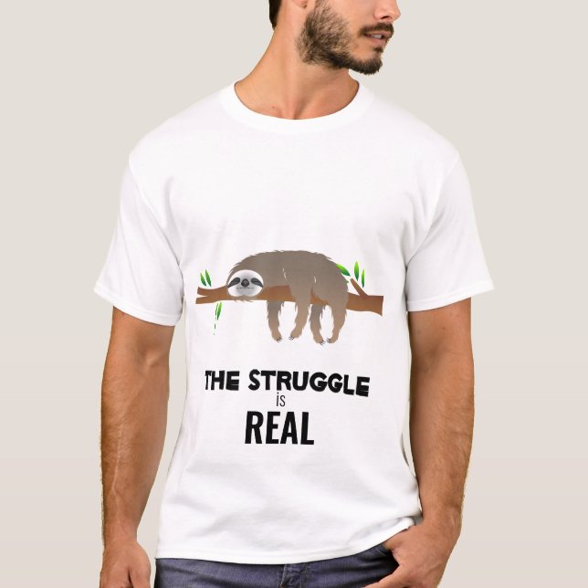 Sleeping Sloth on Branch with The Struggle is Real T-Shirt (Front)