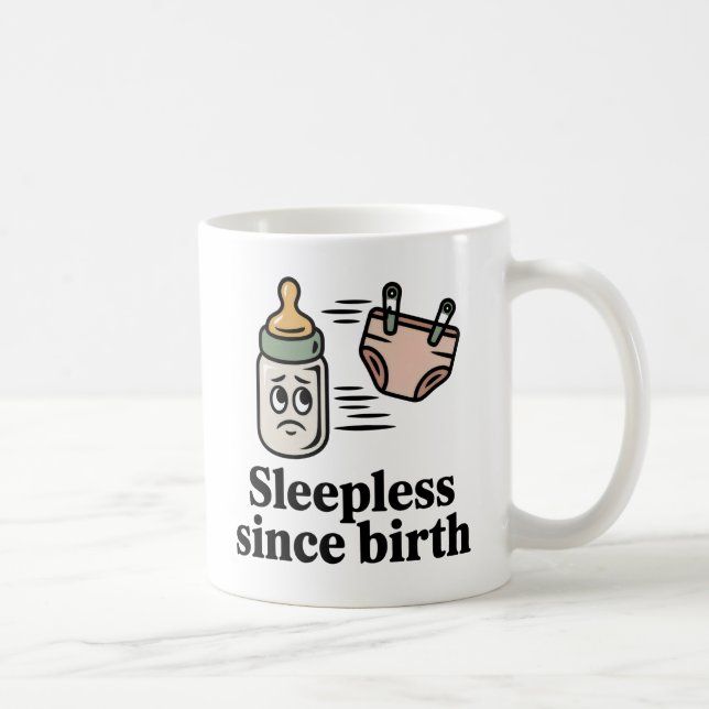 Sleepless Since Birth | Baby Life Humor   Coffee Mug (Right)