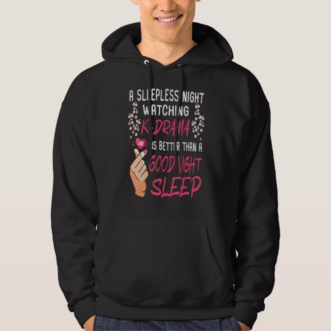 Sleepless Watching K Drama  Korean Drama Kdrama Ma Hoodie (Front)
