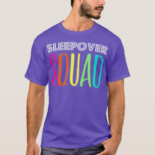 Sleepover Squad Great for Slumber Party T-Shirt