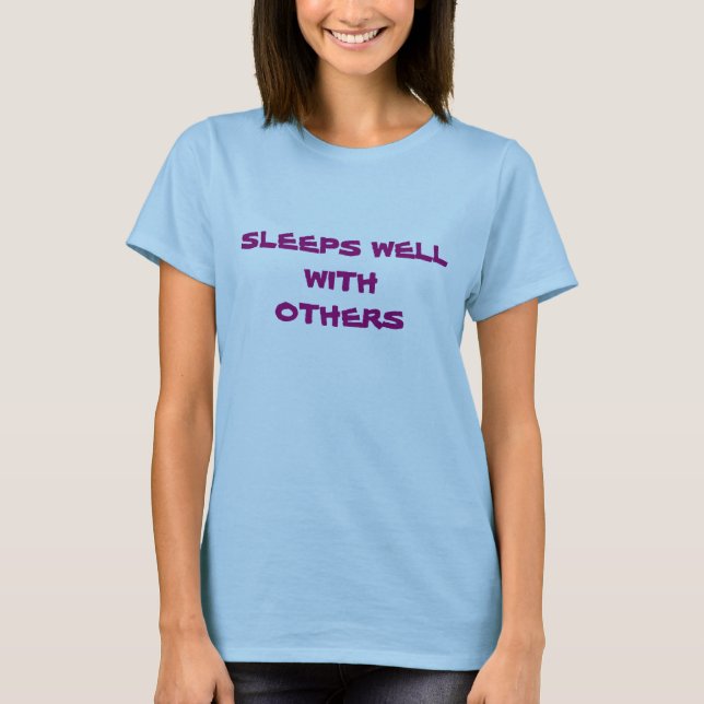 SLEEPS WELL WITHOTHERS T-Shirt (Front)