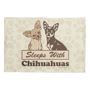 Sleeps With Chihuahuas Pillowcase
