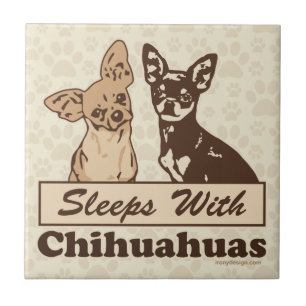 Sleeps With Chihuahuas Tile