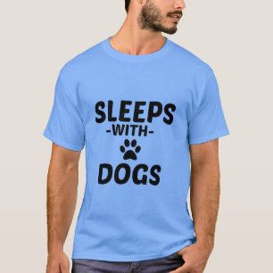 SLEEPS WITH DOGS PAW PRINT T-Shirt