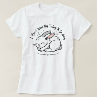 Sleepy Bunny T-Shirt | This Feeling Cute Rabbit