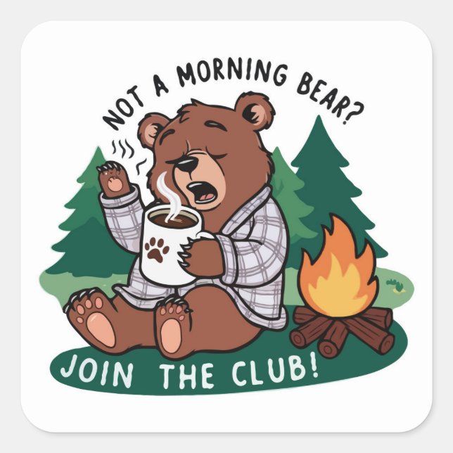 Sleepy Camper Bear - Morning Struggle Funny Meme  Square Sticker (Front)