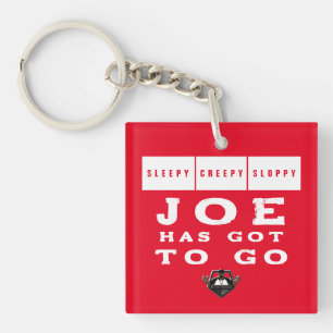 Sleepy Creepy Sloppy JOE HAS GOT TO GO Key Ring