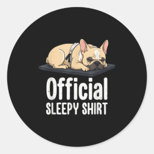 Sleepy French Bulldog Funny Dog Lovers Men Women K Classic Round Sticker