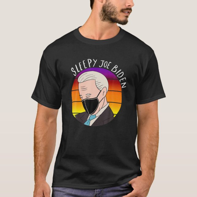 Sleepy Joe Biden Wearing Mask Funny Meme Biden Sle T-Shirt (Front)