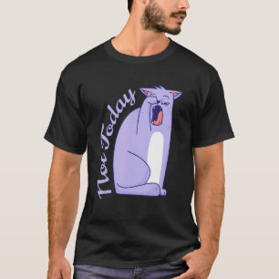 Sleepy Lazy Cat Kitten - Not Today T-Shirt