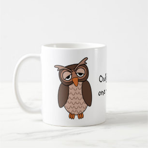 Sleepy Owl - "Owl just have one more cup!" Coffee Mug