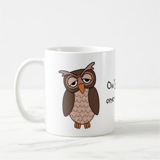 Sleepy Owl - "Owl just have one more cup!" Coffee Mug