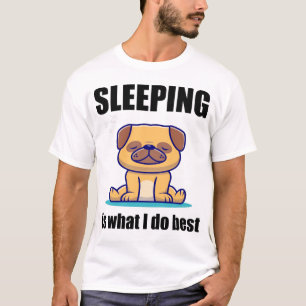 Sleepy Pug Sleeping Is What I Do Best T-Shirt