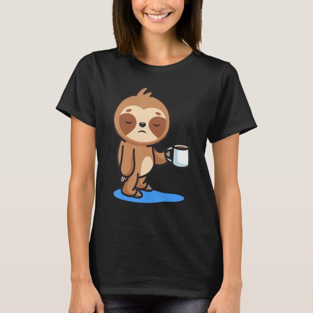 Sleepy Sloth with Coffee Nope not Today T-Shirt (Front)