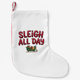 Sleigh All Day Christmas Design Small Christmas Stocking