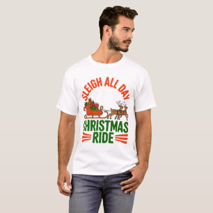 Sleigh All Day Christmas Tee