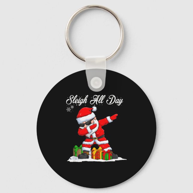 Sleigh All Day Dabbing Santa Funny Christmas Xmas  Key Ring (Front)
