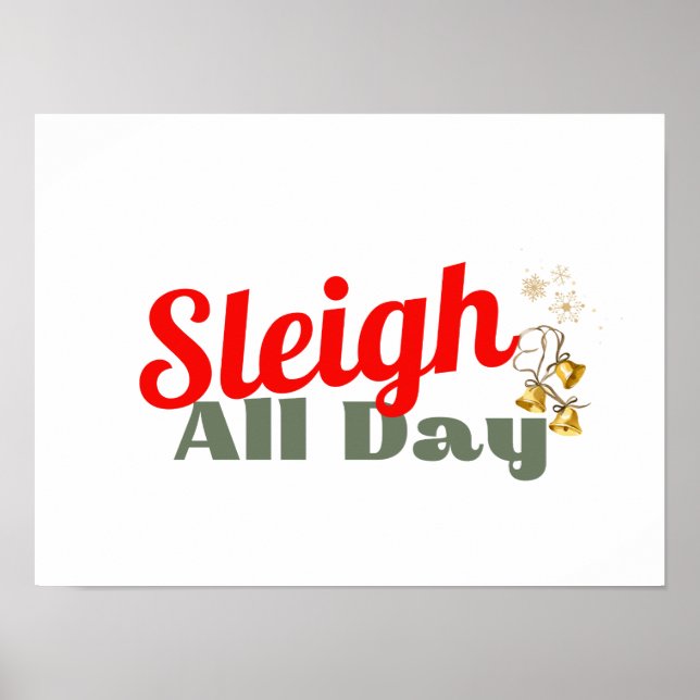 Sleigh All Day, Fun Christmas Poster (Front)