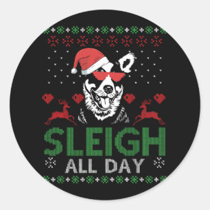 Sleigh all Day Funny Australian Cattle Dog Ugly Ch Classic Round Sticker