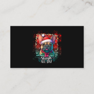 Sleigh all Day funny French Bulldog christmas Xmas Business Card