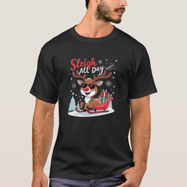 Sleigh All Day Funny Reindeer Christmas Swea T-Shirt (Front)