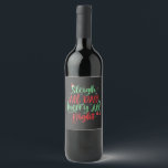 Sleigh All Day Merry all Night Funny Christmas   Wine Label<br><div class="desc">funny, xmas, gift, birthday, christmas, reindeer, truck, naughty, santa, sleigh</div>