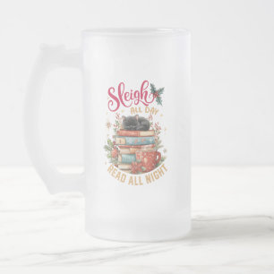Sleigh All Day Read All Night  Frosted Glass Beer Mug